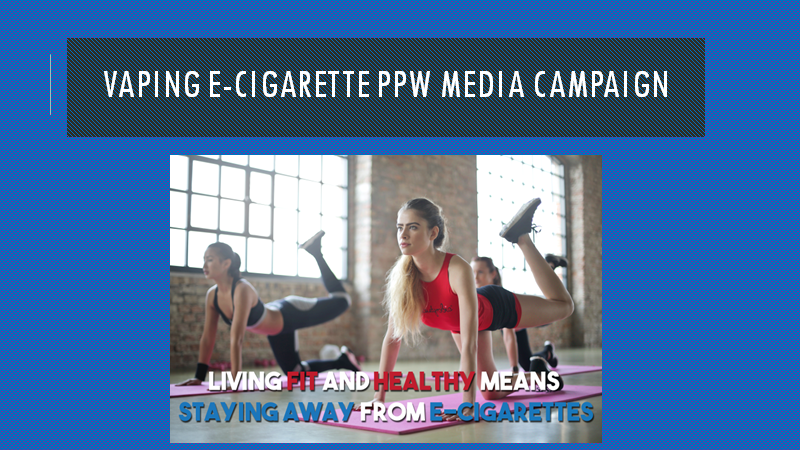 Vaping E-Cigarette Prevention Plus Wellness Media Campaign