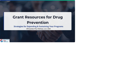 Grant Resources for Drug Prevention & Wellness: Free Slides & Webinar Recording