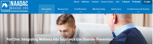 Wellness and Recovery in the Addiction Profession Part One: Integrating Wellness Into Substance Use Disorder Prevention