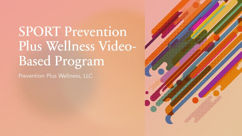 SPORT Alcohol Drug Prevention Plus Wellness Video Program: Now on sale!