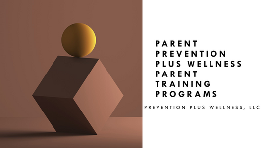 Parent Training in Prevention Plus Wellness