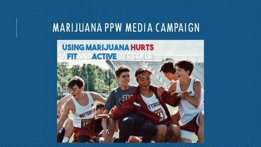 Marijuana Prevention Plus Wellness Media Campaign