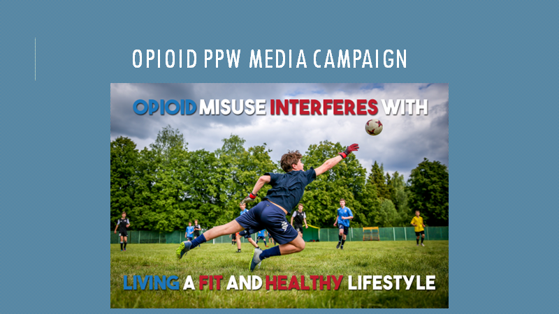 Opioid Prevention Plus Wellness Media Campaign